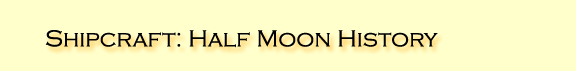 Shipcraft: Half Moon History