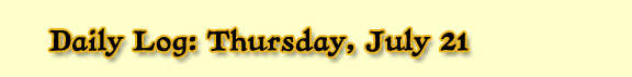 Daily Log: Thursday, July 21