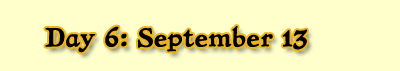 Day 6: September 13